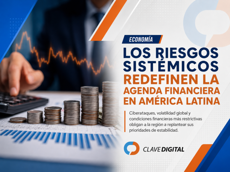 Los riesgos sistémicos redefinen la agenda financiera en América Latina