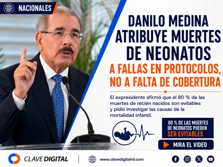Danilo Medina atribuye mortalidad neonatal a fallas en los protocolos y pide investigar qué está pasando